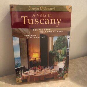 BRAND NEW - Sharon O'connor's a Villa in Tuscany: Recipes From Villa San Michele